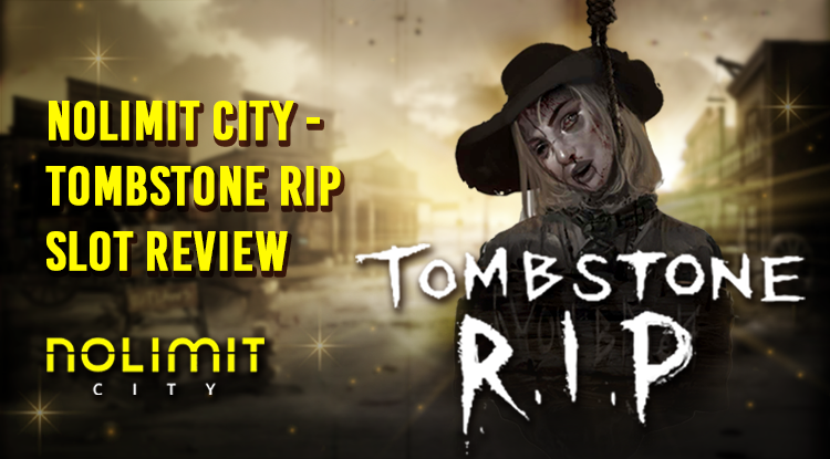 Nolimit City - Tombstone RIP Slot Review 2024